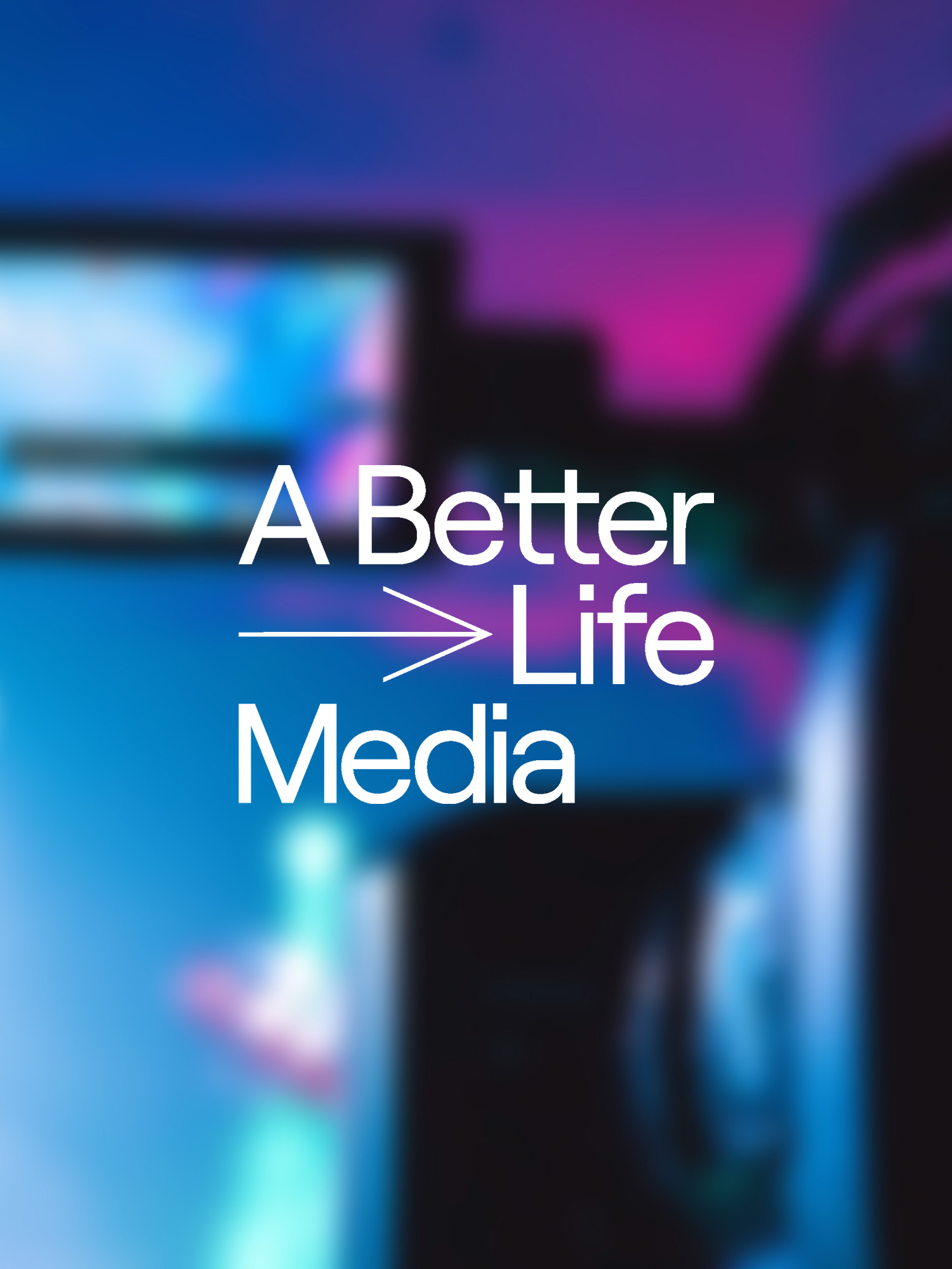 A Better Life Media